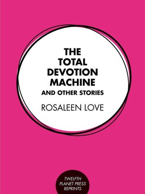 cover image of The Total Devotion Machine and Other Stories